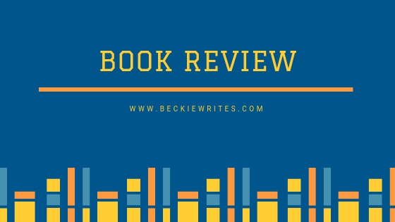 An image reads, "Book Review," and includes the web address BeckieWrties.com